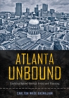Atlanta Unbound : Enabling Sprawl through Policy and Planning - eBook