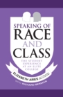 Speaking of Race and Class : The Student Experience at an Elite College - eBook