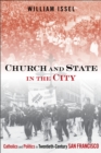 Church and State in the City : Catholics and Politics in Twentieth-Century San Francisco - eBook
