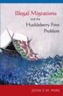 Illegal Migrations and the Huckleberry Finn Problem - eBook