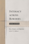 Intimacy Across Borders : Race, Religion, and Migration in the U.S. Midwest - Book
