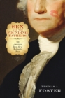 Sex and the Founding Fathers : The American Quest for a Relatable Past - Book