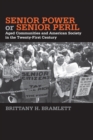 Senior Power or Senior Peril : Aged Communities and American Society in the Twenty-First Century - Book