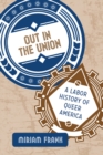 Out in the Union : A Labor History of Queer America - Book