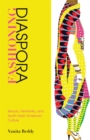 Fashioning Diaspora : Beauty, Femininity, and South Asian American Culture - Book