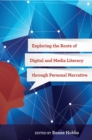 Exploring the Roots of Digital and Media Literacy through Personal Narrative - eBook