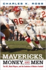 Mavericks, Money, and Men : The AFL, Black Players, and the Evolution of Modern Football - Book