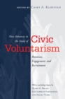 New Advances in the Study of Civic Voluntarism : Resources, Engagement, and Recruitment - Book