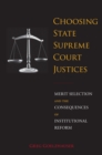 Choosing State Supreme Court Justices : Merit Selection and the Consequences of Institutional Reform - Book