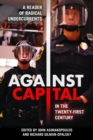 Against Capital in the Twenty-First Century : A Reader of Radical Undercurrents - eBook