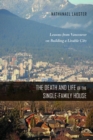 The Death and Life of the Single-Family House : Lessons from Vancouver on Building a Livable City - eBook