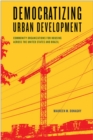 Democratizing Urban Development : Community Organizations for Housing across the United States and Brazil - eBook