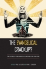 The Evangelical Crackup? : The Future of the Evangelical-Republican Coalition - Book