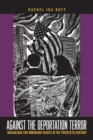 Against the Deportation Terror : Organizing for Immigrant Rights in the Twentieth Century - Book