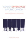 Gender Differences in Public Opinion : Values and Political Consequences - Book