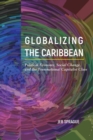 Globalizing the Caribbean : Political Economy, Social Change, and the Transnational Capitalist Class - Book