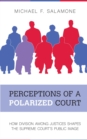 Perceptions of a Polarized Court : How Division among Justices Shapes the Supreme Court's Public Image - eBook