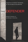 The Defender : The Battle to Protect the Rights of the Accused in Philadelphia - eBook