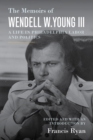 The Memoirs of Wendell W. Young III : A Life in Philadelphia Labor and Politics - eBook
