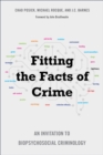 Fitting the Facts of Crime : An Invitation to Biopsychosocial Criminology - Book