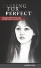 Passing for Perfect : College Impostors and Other Model Minorities - eBook