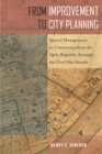 From Improvement to City Planning : Spatial Management in Cincinnati from the Early Republic through the Civil War Decade - Book