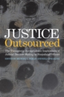 Justice Outsourced : The Therapeutic Jurisprudence Implications of Judicial Decision-Making by Nonjudicial Officers - Book