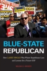 Blue-State Republican : How Larry Hogan Won Where Republicans Lose and Lessons for a Future GOP - Book