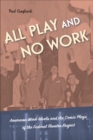 All Play and No Work : American Work Ideals and the Comic Plays of the Federal Theatre Project - Book
