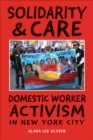 Solidarity & Care : Domestic Worker Activism in New York City - Book