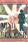 Mind Over Bladder : I Never Met a Bathroom I Didn't Like! - Book