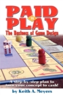 Paid to Play : The Business of Game Design - Book