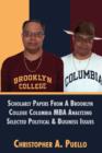 Scholarly Papers from a Brooklyn College Columbia MBA Analyzing Selected Political & Business Issues - Book