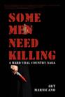 Some Men Need Killing : A Hard Coal Country Saga - Book
