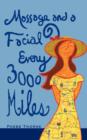 Massage and a Facial Every 3,000 Miles : A Roadmap to Looking and Feeling Good - Book