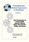 Changing the Global Approach to Medicine, Volume 1 : New Perspectives on Treating Aids, Diabetes, Obesity, Heart Attacks, Stroke and Cancer - eBook