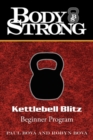 Body Strong Kettlebell Blitz : Beginner Program - Book