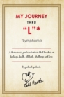 My Journey Thru "L" * : *Lymphoma - eBook