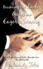 Becoming the Lady Guys Are Eager to Marry : How to Get Married Faster Than You Ever Thought Possible - Book