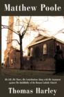 Matthew Poole : His Life, His Times, His Contributions Along with His Argument Against the Infallibility of the Roman Catholic Church - Book