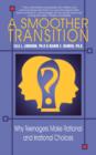 A Smoother Transition : Why Teenagers Make Rational and Irrational Choices - Book