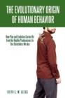 The Evolutionary Origin of Human Behavior : How Play and Evolution Carried Us from Our Reptile Predecessors to the Storytellers We Are - Book