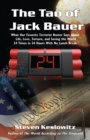 The Tao of Jack Bauer : What Our Favorite Terrorist Buster Says About Life, Love, Torture, and Saving the World 24 Times in 24 Hours with No Lunch Break - eBook