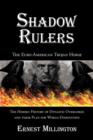 Shadow Rulers : The Euro-American Trojan Horse - Book