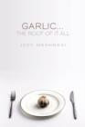 Garlic...the Root of It All - Book