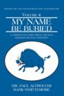 My Name Be Buried : A Coerced Pen Name Forces the Real Shakespeare Into Anonymity - Book