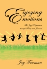 Enjoying Emotions : The Joy of Expression Through Poetry and Journal - eBook