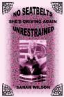 No Seatbelts She's Driving Again Unrestrained - Book