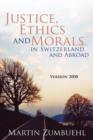 Justice, Ethics and Morals in Switzerland and Abroad : Version 2008 - Book