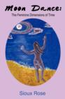Moon Dance : The Feminine Dimensions of Time - Book